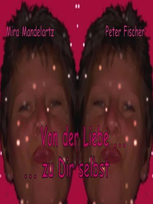 cover image of Von der Liebe ... zu Dir selbst